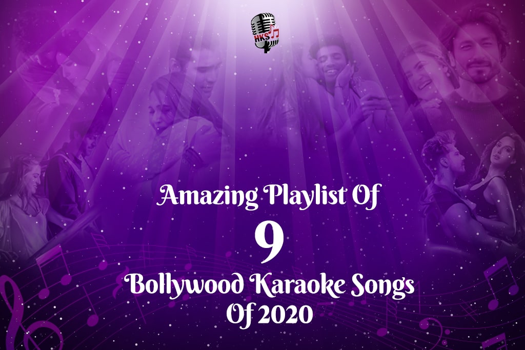 Amazing Playlist Of 9 Bollywood Karaoke Songs of 2020.